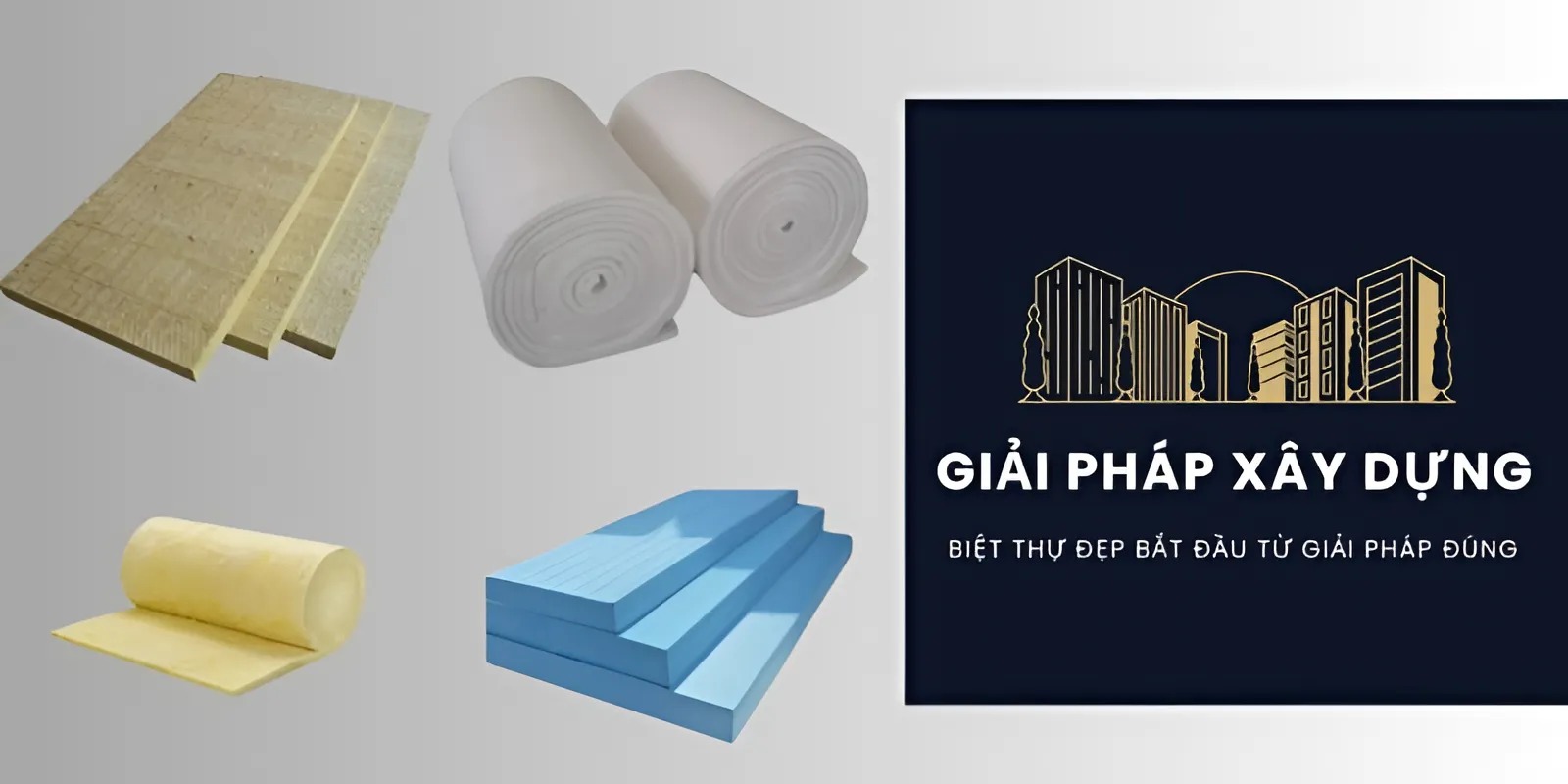 Vật liệu cách nhiệt biệt thự gồm bông khoáng, xốp XPS, bông thủy tinh
